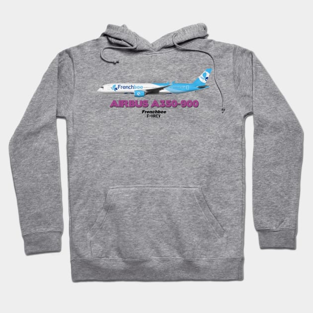 Airbus A350-900 - Frenchbee Hoodie by TheArtofFlying